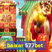 baixar 577bet